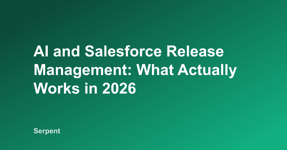 AI and Salesforce Release Management: What Actually Works in 2026