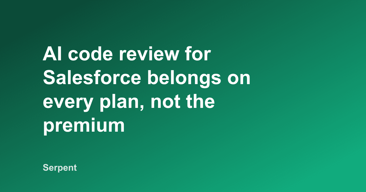 AI code review for Salesforce belongs on every plan, not the premium tier