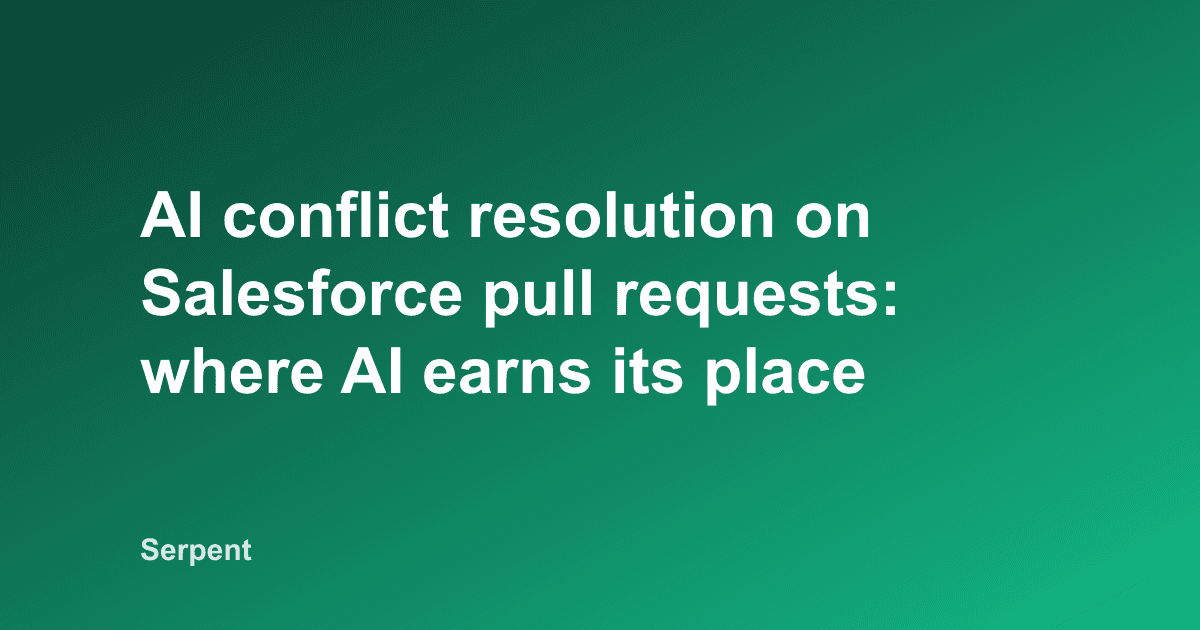 AI conflict resolution on Salesforce pull requests: where AI earns its place