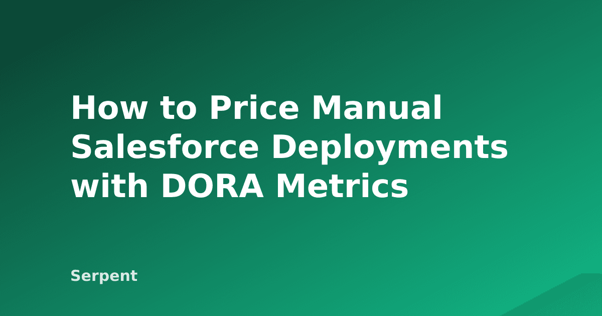 How to Price Manual Salesforce Deployments with DORA Metrics