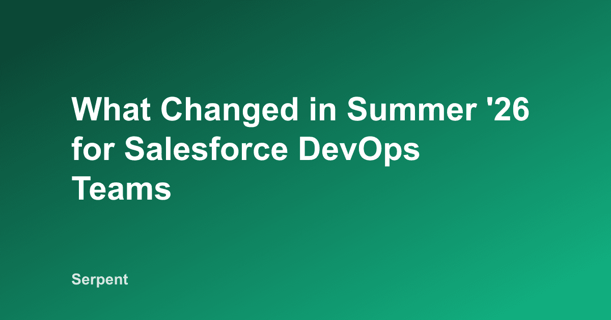 What Changed in Summer '26 for Salesforce DevOps Teams