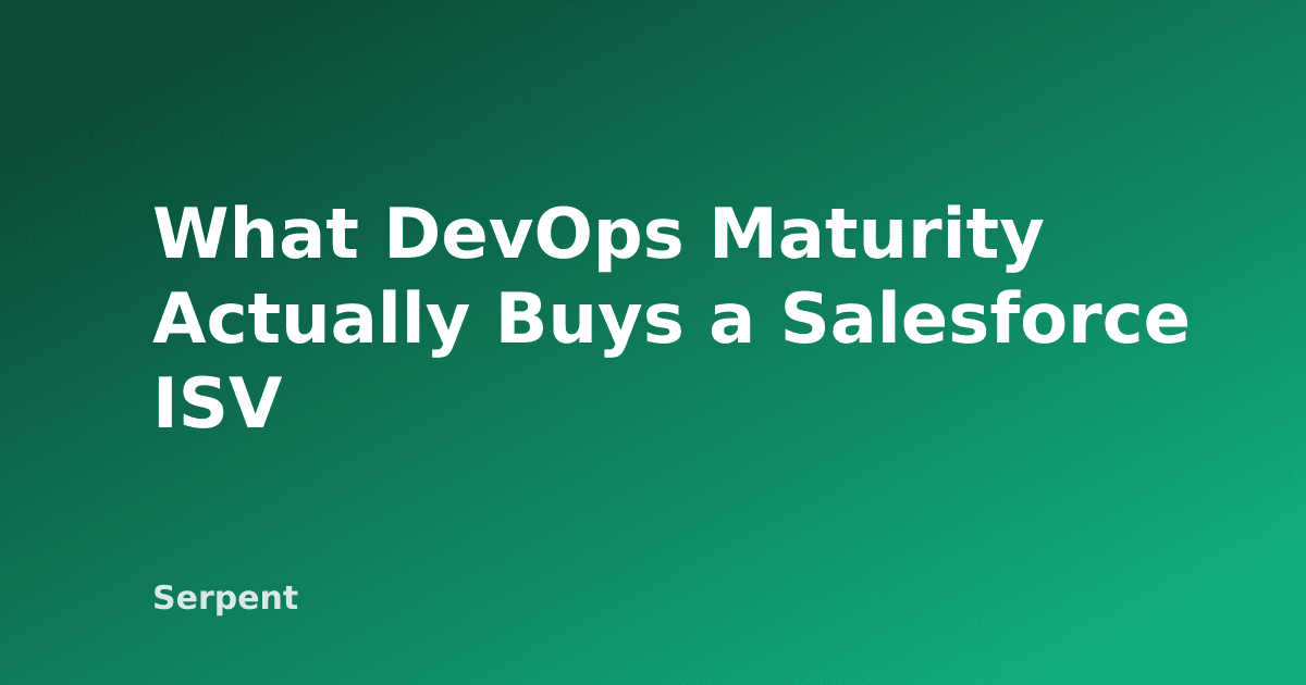 What DevOps Maturity Actually Buys a Salesforce ISV