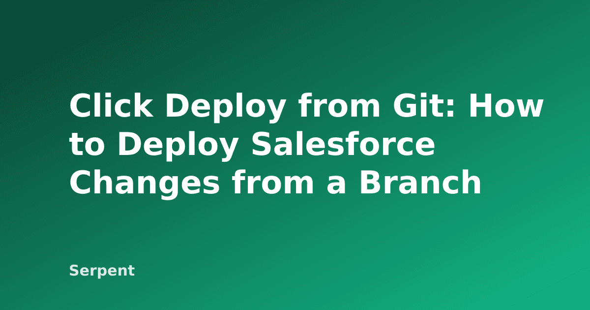 Click deploy vanuit Git: zo deploy je Salesforce-wijzigingen vanuit een branch