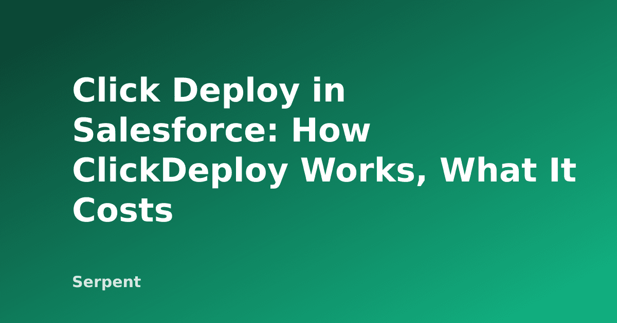 Click Deploy in Salesforce: How ClickDeploy Works and What It Costs