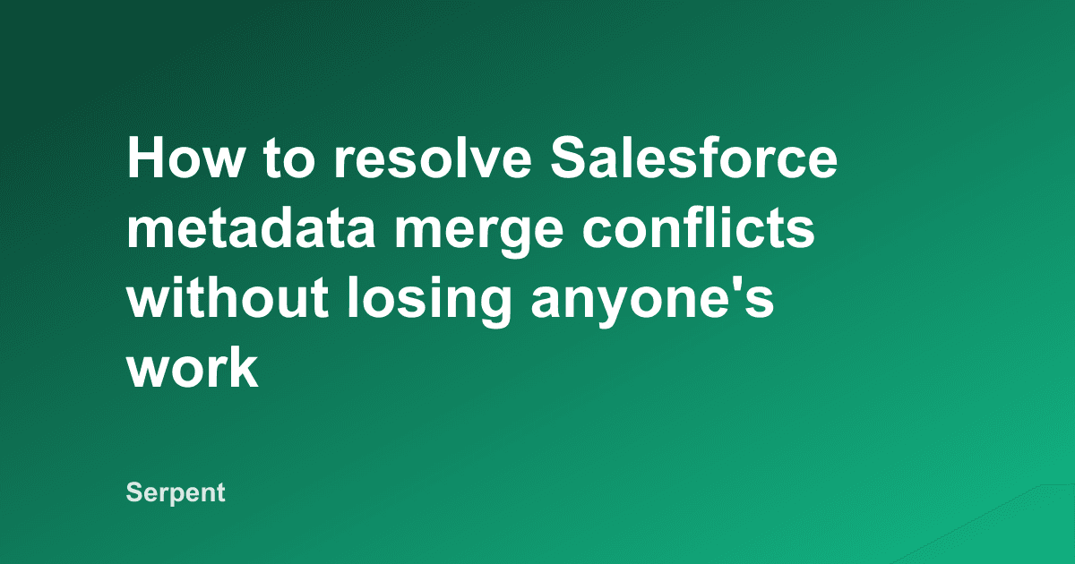 Salesforce-Metadatenkonflikte lösen, ohne die Arbeit anderer zu verlieren