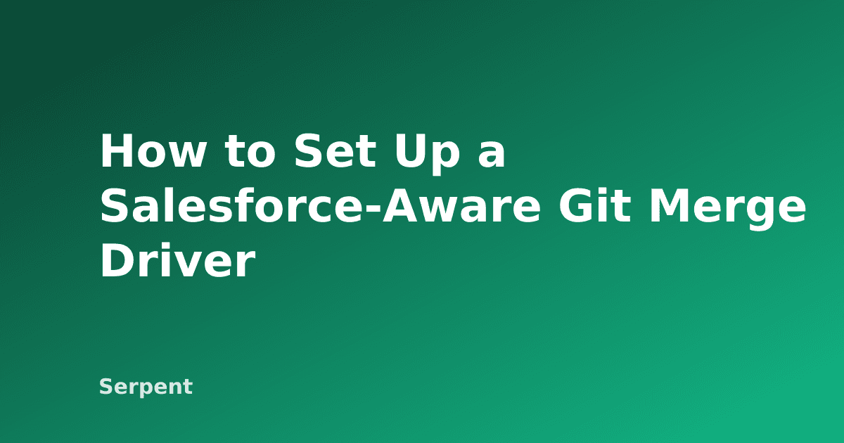 How to Set Up a Salesforce-Aware Git Merge Driver