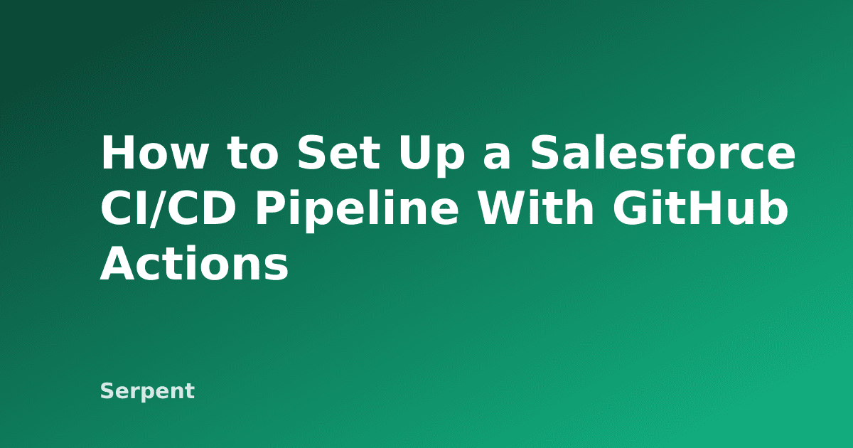 Comment Configurer un Pipeline CI/CD Salesforce avec GitHub Actions