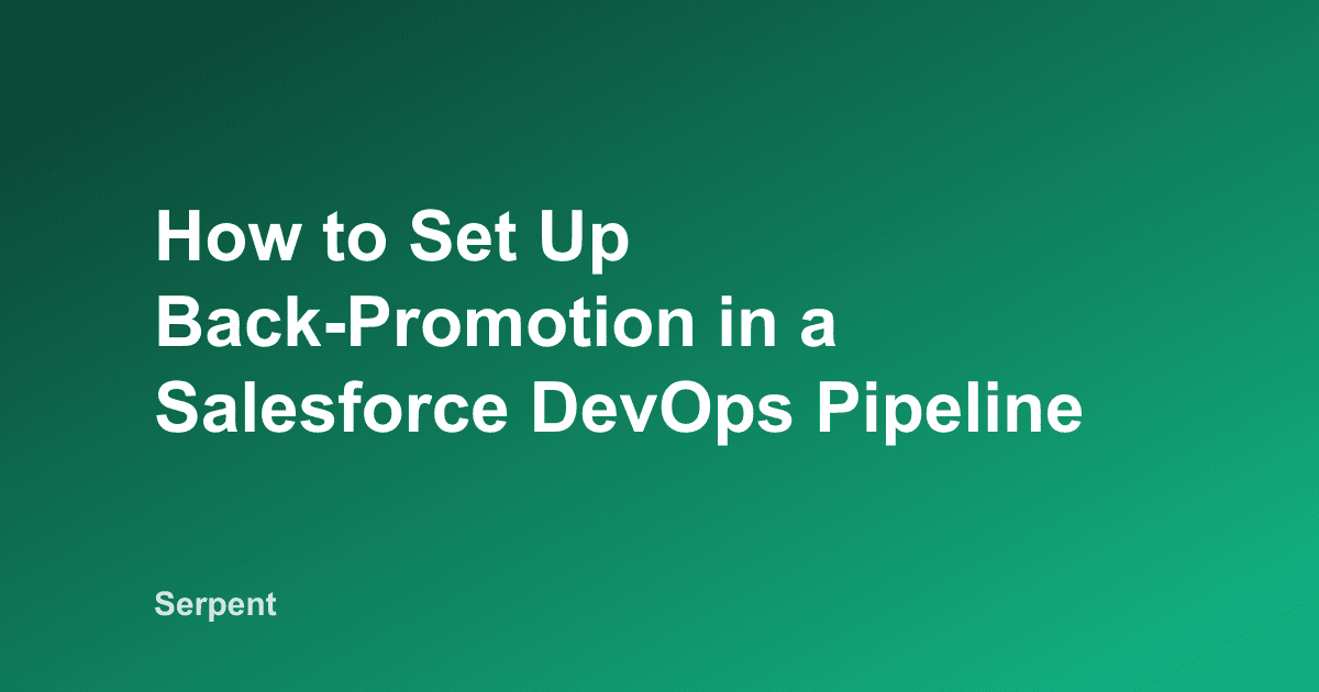 How to Set Up Back-Promotion in a Salesforce DevOps Pipeline