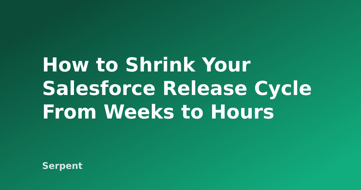كيف تقلّص دورة إصدار Salesforce من أسابيع إلى ساعات