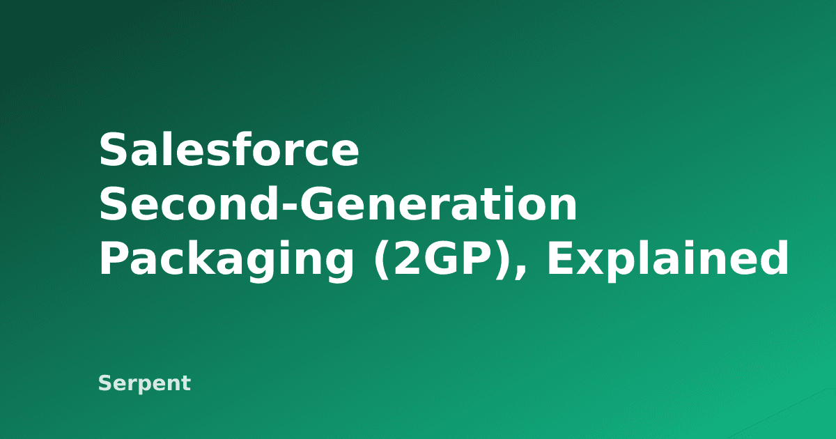 التغليف من الجيل الثاني (2GP) في Salesforce، بشرح مبسّط